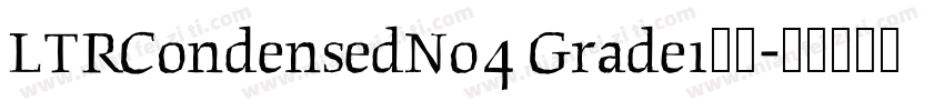 LTRCondensedNo4 Grade1字体字体转换